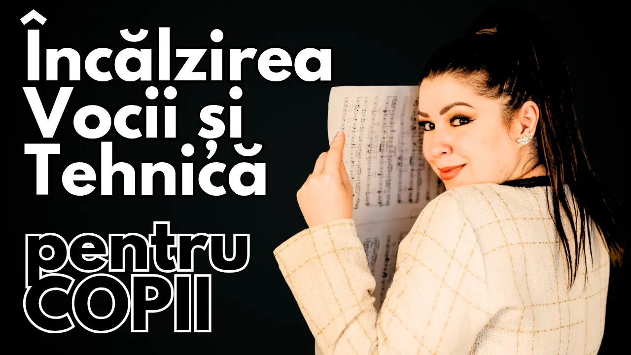 Încălzirea vocii și tehnică pentru copii